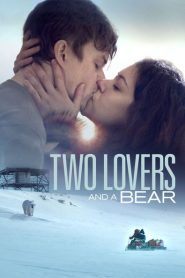 Two Lovers and a Bear (Dos amantes y un oso)