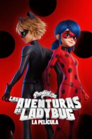 Miraculous: Las aventuras de Ladybug – La Película