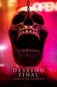 Destino final 6: lazos de sangre